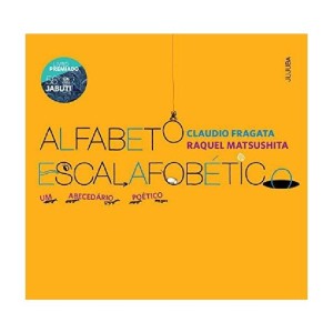 ALFABETO ESCALAFOBÉTICO UM ABECEDÁRIO POÉTICO ED JUJUBA