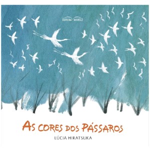 AS CORES DOS PASSAROS LÚCIA HIRATSUKA ED ROVELLE