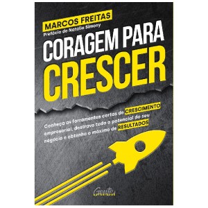 CORAGEM PARA CRESCER MARCOS FREITAS ED GENTE AUTORIDADE