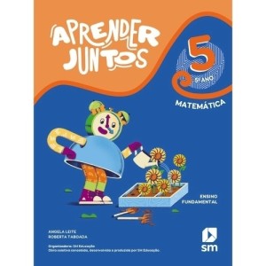 *ENCOMENDA* APRENDER JUNTOS MATEMATICA 5 BNCC 2021 ED7ª SM
