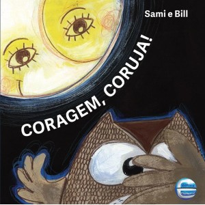 CORAGEM, CORUJA! SAMI E BILL ED ELEMENTAR