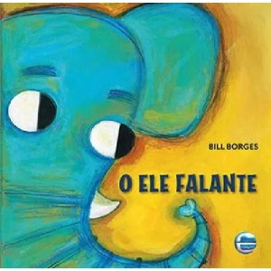 O ELE FALANTE BILL BORGES EDITORA ELEMENTAR
