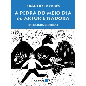 ** ENCOMENDA ** PEDRA DO MEIO-DIA OU ARTUR E ISADORA EDITORA 34