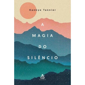 A MAGIA DO SILÊNCIO KANKYO TANNIER GMT