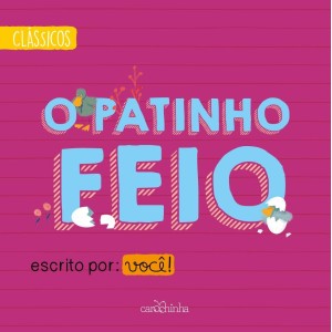 (ENCOMENDA) O PATINHO FEIO - CAROCHINHA