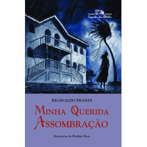 ** ENCOMENDA** MINHA QUERIDA ASSOMBRAÇÃO - REGINALDO PRANDI CIA DAS LETRAS