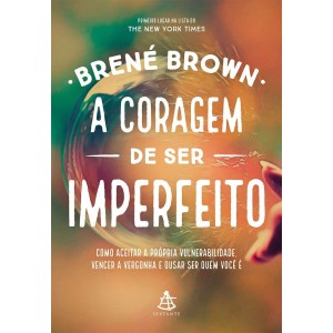 CORAGEM DE SER IMPERFEITO BRENE BROWN ED SEXTANTE