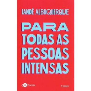 PARA TODAS AS PESSOAS INTENSAS IANDE ALBUQUERQUE EDITORA PLANETA